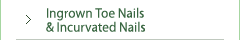 Ingrown Toe Nails & Incurvated Nails